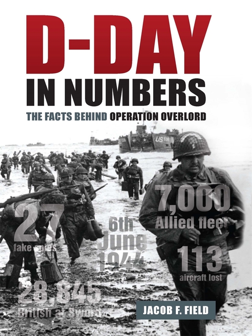Title details for D-Day in Numbers by Jacob F. Field - Available